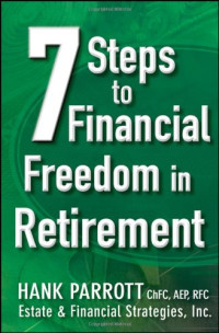 Hank Parrot — Seven Steps to Financial Freedom in Retirement