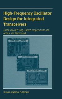 Johan van der Tang, Dieter Kasperkovitz, Arthur H. M. van Roermund — High-Frequency Oscillator Design for Integrated Transceivers