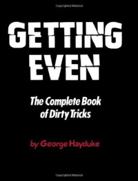 George Hayduke — Getting Even: The Complete Book of Dirty Tricks