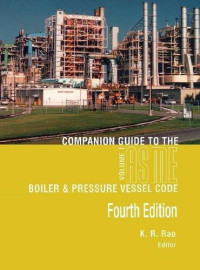 K. R. Rao — Companion guide to the ASME boiler and pressure vessel code volume 1: criteria and commentary on select aspects of the boiler & pressure vessel and piping codes, 4th Edition
