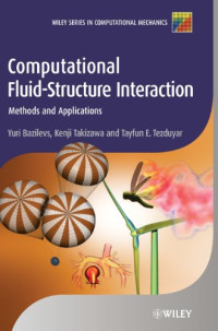 Yuri Bazilevs, Kenji Takizawa, Tayfun E. Tezduyar — Computational Fluid-Structure Interaction: Methods and Applications