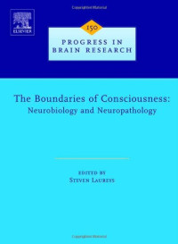 Steven Laureys (Eds.) — The Boundaries of Consciousness: Neurobiology and Neuropathology