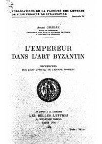 André Grabar — L'empereur dans l'art byzantin : recherches sur l'art officiel de l'empire d'Orient