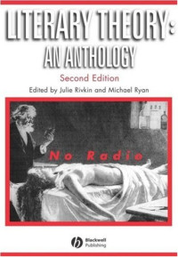 Julie Rivkin, Michael Ryan — Literary Theory - An Anthology (Blackwell Anthologies)