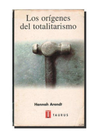 Hannah Arendt — Los Origenes del Totalitarismo