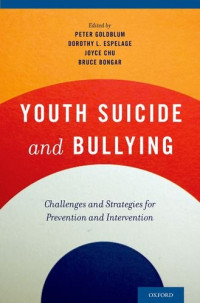 Peter Goldblum, Dorothy L. Espelage, Joyce Chu, Bruce Bongar — Youth Suicide and Bullying: Challenges and Strategies for Prevention and Intervention