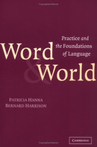 Patricia Hanna, Bernard Harrison — Word and World: Practice and the Foundations of Language