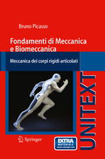 Bruno Picasso (auth.) — Fondamenti di Meccanica e Biomeccanica: Meccanica dei corpi rigidi articolati