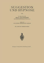 Dr.Med. Phil. Jur. Max Kauffmann (auth.) — Suggestion und Hypnose