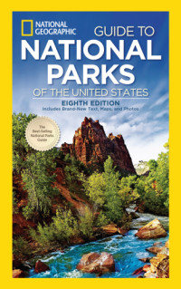 National Geographic — National Geographic Guide to National Parks of the United States