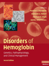 Martin H. Steinberg, Bernard G. Forget, Douglas R. Higgs, David J. Weatherall — Disorders of Hemoglobin: Genetics, Pathophysiology, and Clinical Management, 2nd Edition