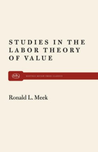 Ronald L. Meek — Studies in the Labour Theory of Value