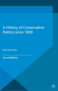 Charmley, John — A History of Conservative Politics Since 1830