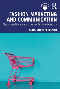 Olga Mitterfellner — Fashion Marketing and Communication: Theory and Practice Across the Fashion Industry