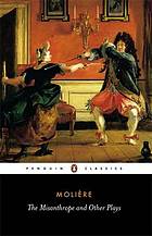 Jean-Baptiste Moliere,John Wood, David Coward — The Misanthrope and Other Plays: The Would-Be Gentleman // The Misanthrope //Such Foolish Affected Ladies // Those Learned Ladies // Tartuffe // The Doctor Despite Himself