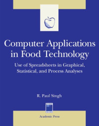 R. Paul Singh — Computer Applications in Food Technology - Use of Spreadsheets in Graphical, Statistical, And Process Analysis (Food Science and Technology)