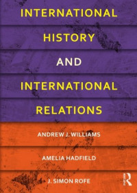 Andrew J. Williams, Amelia Hadfield, J. Simon Rofe — International History and International Relations