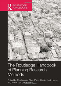 Elisabete A. Silva, Patsy Healey, Neil Harris, Pieter Van den Broeck — The Routledge Handbook of Planning Research Methods
