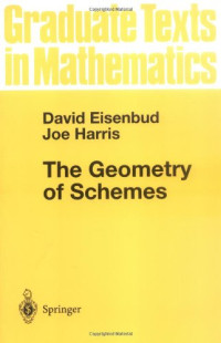 David Eisenbud, Joe Harris — The Geometry of Schemes