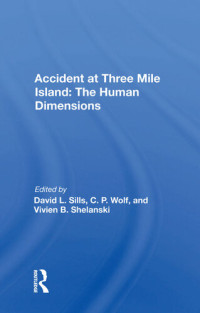 David L. Sills — Accident At Three Mile Island : the human dimensions.