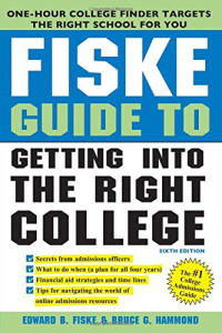 Edward Fiske, Bruce Hammond — Fiske Guide to Getting into the Right College