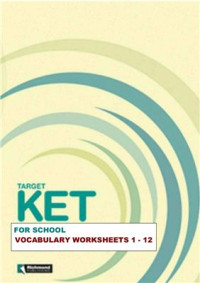  — Target KET for school. Vocabulary Worksheets with Keys