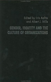 Aaltio-Marjosol — Gender, Identity and the Culture of Organizations (Studies in Management, Organizations Andsociety, 6)