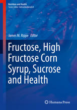 James M. Rippe (eds.) — Fructose, High Fructose Corn Syrup, Sucrose and Health