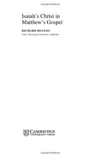 Richard Beaton — Isaiah's Christ in Matthew's Gospel (Society for New Testament Studies Monograph Series)