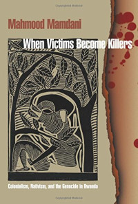 Mahmood Mamdani — When Victims Become Killers