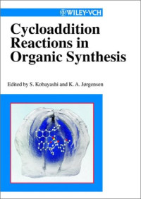 Sh&umacr; Kobayashi, Karl Anker Jorgensen — Cycloaddition Reactions in Organic Synthesis