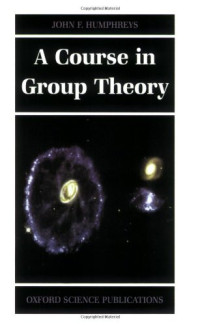 John F. Humphreys — A Course in Group Theory