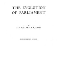 A. F. Pollard — The Evolution of Parliament