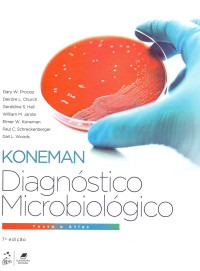 Gary W. Procop, Deirdre L. Church, Geraldine S. Hall, William M. Janda, Elmer W. Koneman, Paul C. Schreckenberger, Gail L. Woods. — Diagnóstico Microbiológico - Texto e Atlas Colorido