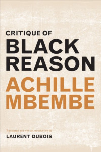 Achille Mbembe — Critique of Black Reason