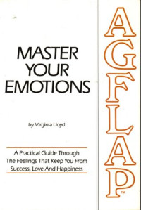 Virginia Lloyd, Lester Levenson, Hale Dwoskin — Master Your Emotions : Sedona Method