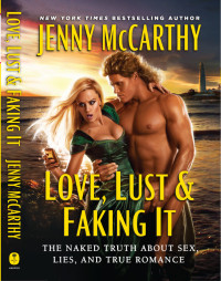 Jenny McCarthy — Love, Lust & Faking It: The Naked Truth About Sex, Lies, and True Romance
