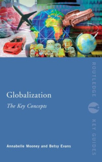 Annabelle Mooney, Betsy Evans — Globalisation: The Key Concepts