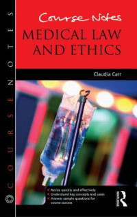 Claudia Carr — Course Notes: Medical Law and Ethics