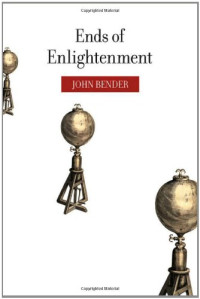 John Bender — Ends of Enlightenment