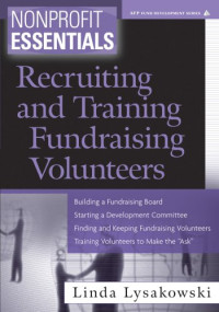 Linda Lysakowski ACFRE — Nonprofit Essentials: Recruiting and Training Fundraising Volunteers