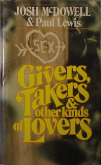 Josh McDowell — Givers, Takers & Other Kinds of Lovers