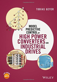 Tobias Geyer — Model Predictive Control of High Power Converters and Industrial Drives