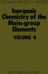 Addison C.C. (ed.) — Inorganic Chemistry of the Main-Group Elements Vol. 4 - A Review of the Literature Published between October 1974 and September 1975