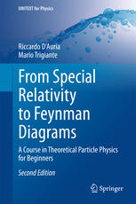 Riccardo D'Auria, Mario Trigiante (auth.) — From Special Relativity to Feynman Diagrams: A Course in Theoretical Particle Physics for Beginners
