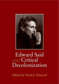 Ferial Ghazoul — Edward Said and Critical Decolonization