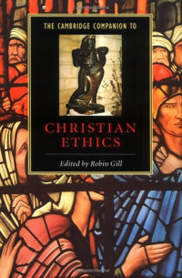 Robin Gill — The Cambridge Companion to Christian Ethics (Cambridge Companions to Religion)