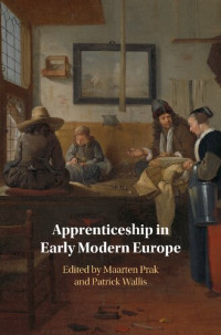 Maarten Prak; Patrick Wallis — Apprenticeship in Early Modern Europe