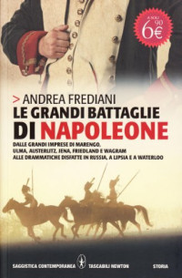 Andrea Frediani — Le grandi battaglie di Napoleone