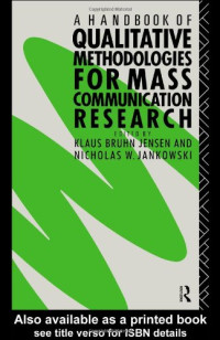 Klaus Bruhn Jensen, Nicholas W. Jankowski — A Handbook of Qualitative Methodologies for Mass Communication Research